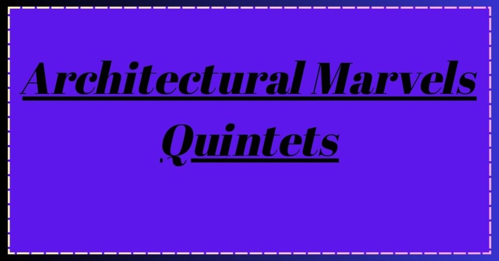 Architectural Marvels Quintets