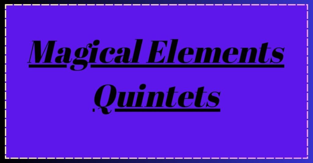 Magical Elements Quintets