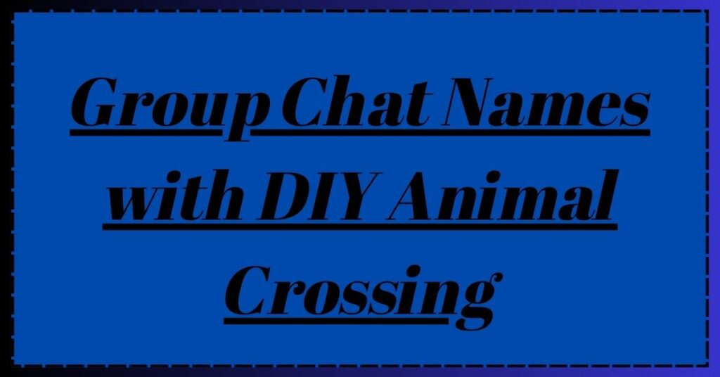 Group Chat Names with DIY Animal Crossing