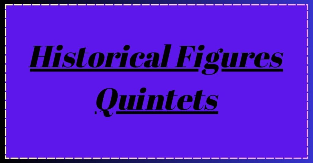 Historical Figures Quintets