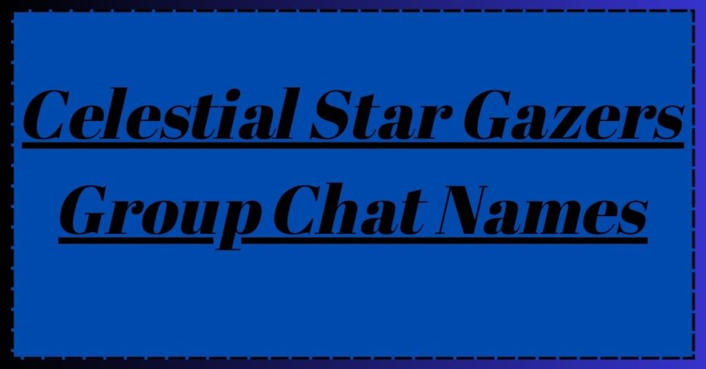 Celestial Star Gazers Group Chat Names