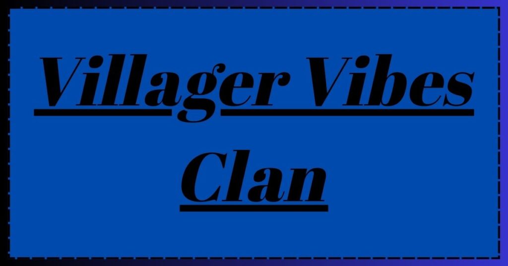 Villager Vibes Clan