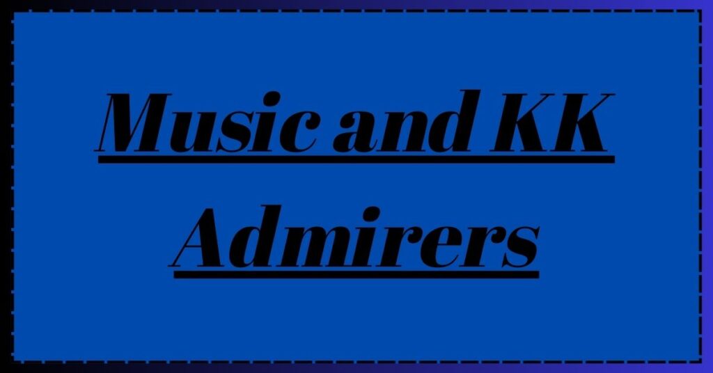 Music and KK Admirers