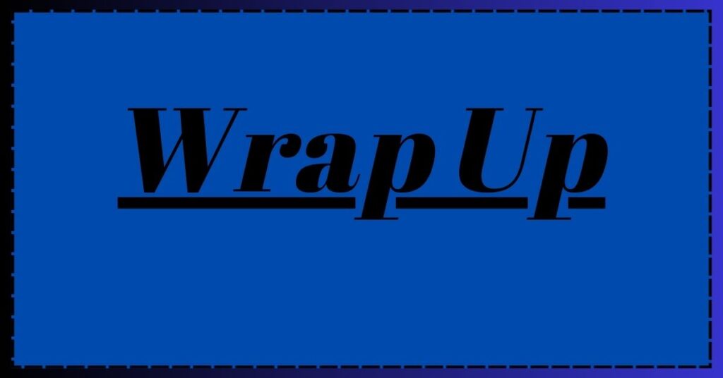 Wrap Up