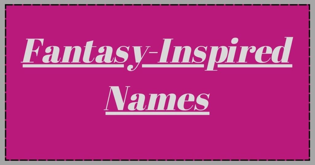 Fantasy-Inspired Names