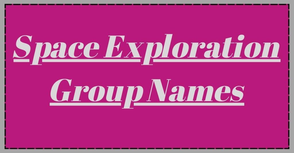 Space Exploration Group Names