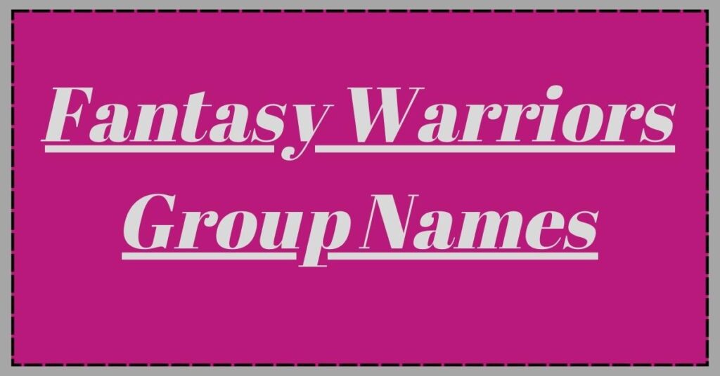 Fantasy Warriors Group Names