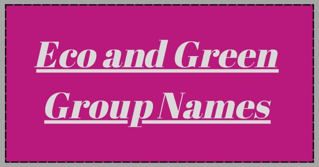 Eco and Green Group Names