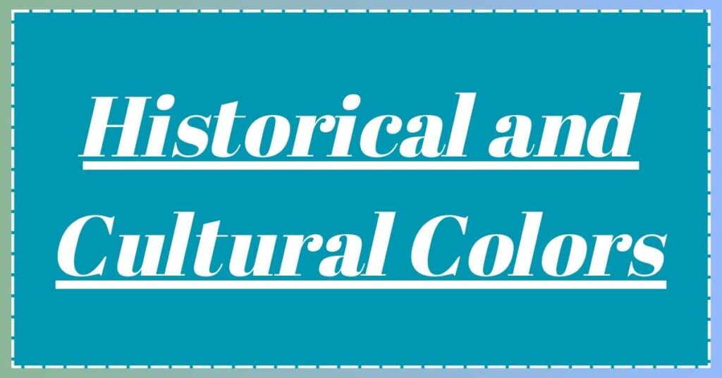 Historical and Cultural Colors