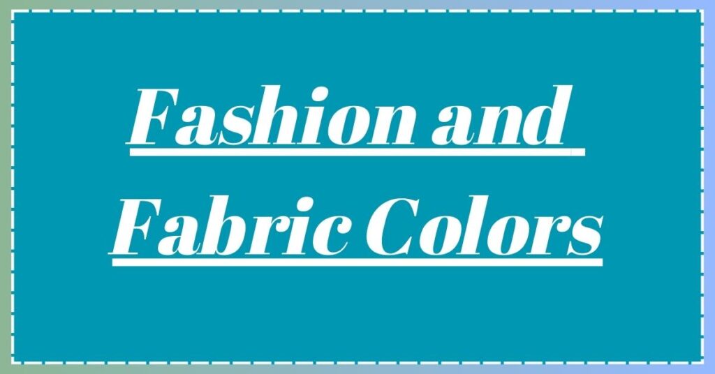 Fashion and Fabric Colors