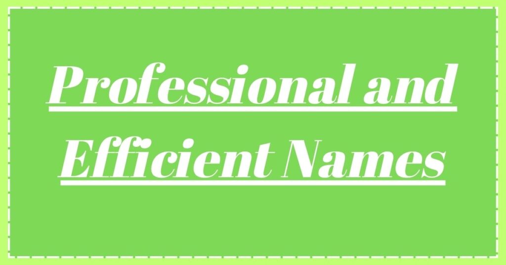 Professional and Efficient Names