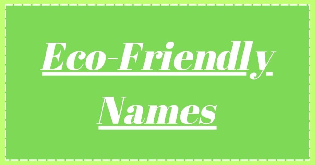 Eco-Friendly Names