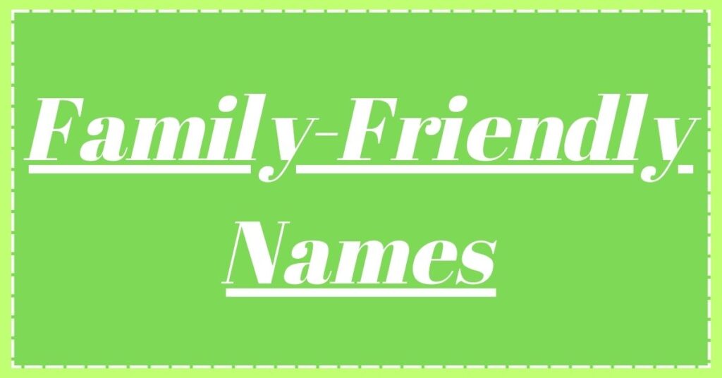 Family-Friendly Names