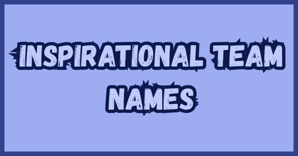 inspirational team names