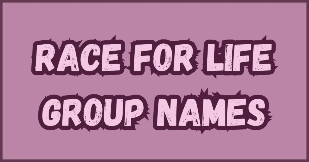 Race For Life Group Names