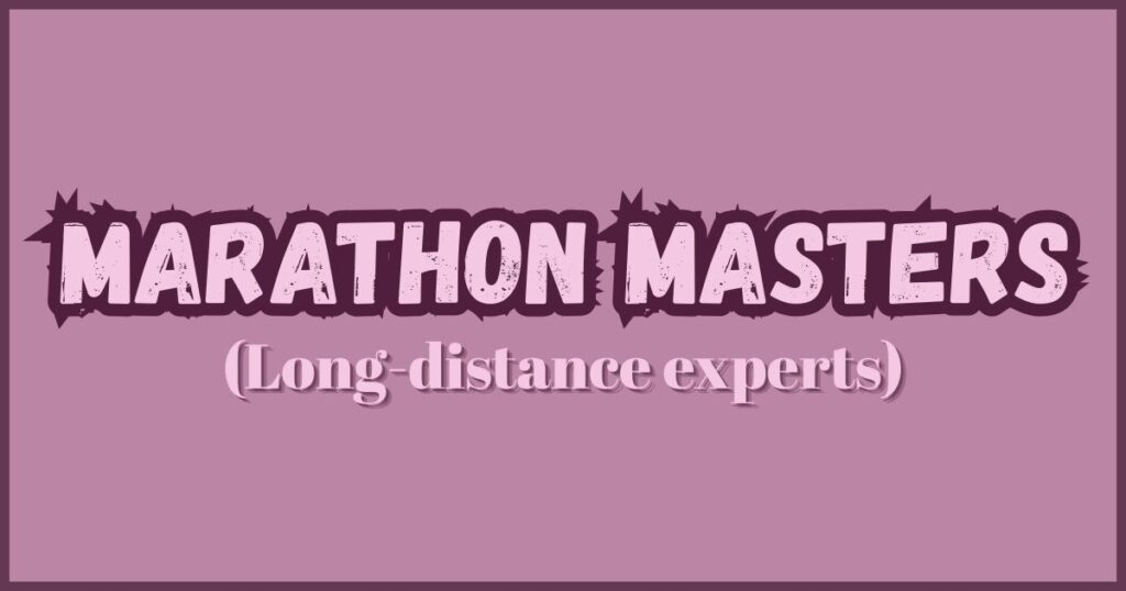 Marathon Masters (Long-distance experts)