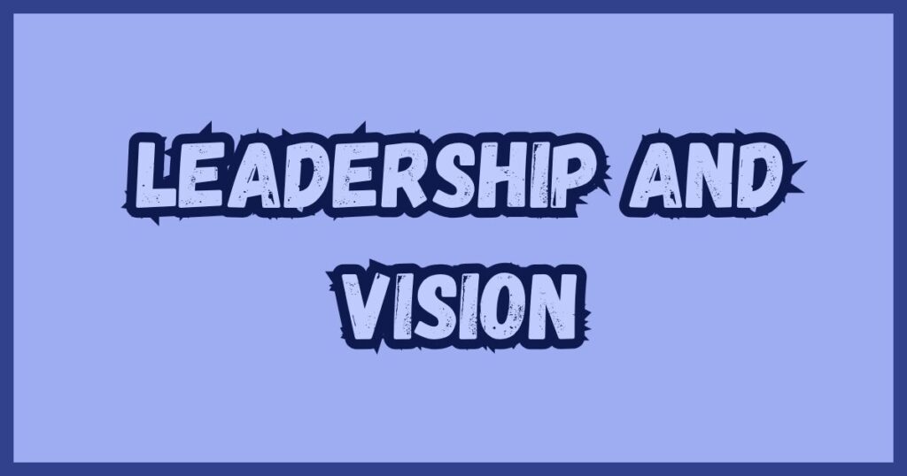 Leadership and Vision