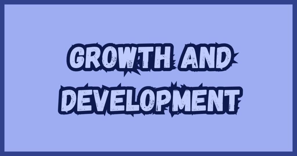 Growth and Development