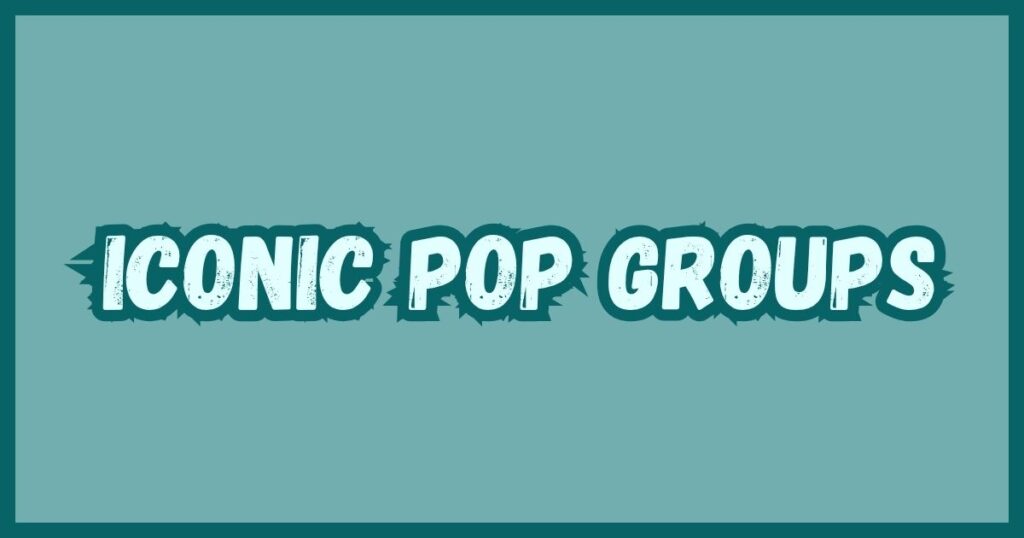 Iconic Pop Groups