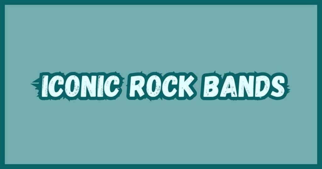 Iconic Rock Bands