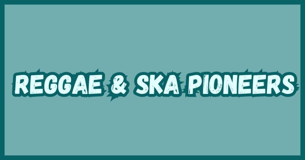 Reggae & Ska Pioneers