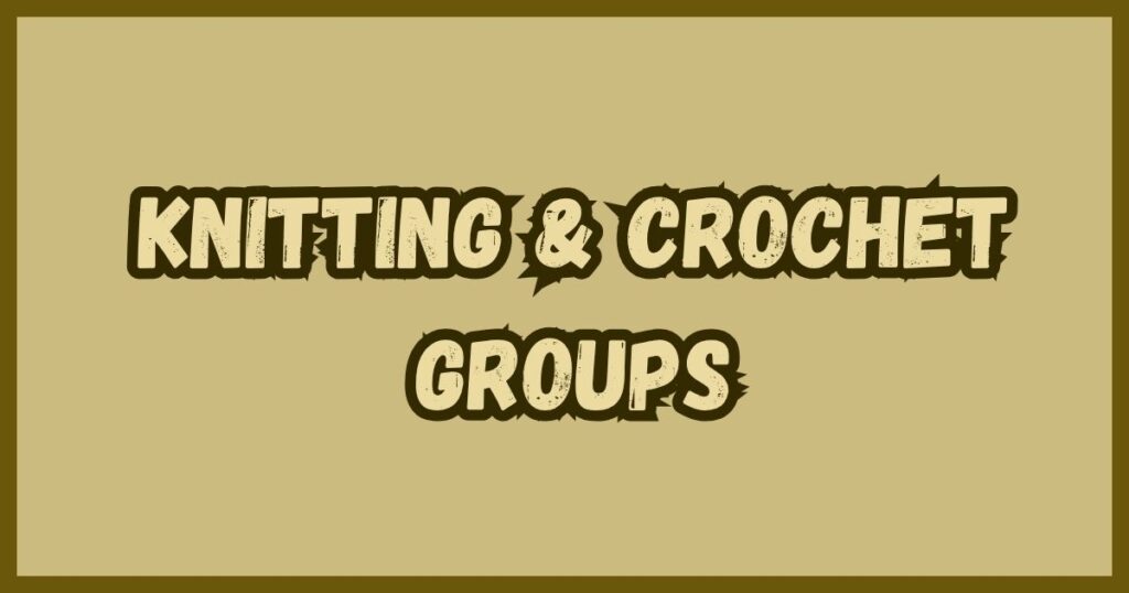 Knitting & Crochet Groups