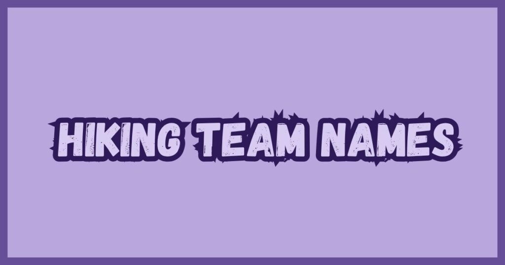 Hiking Team Names