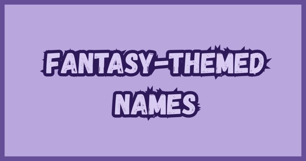 Fantasy-Themed Names