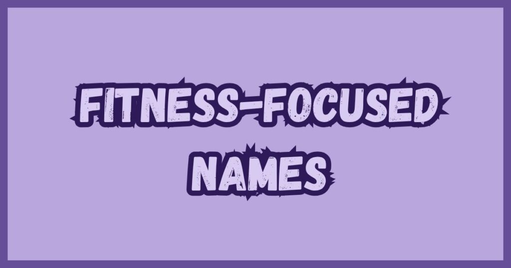 Fitness-Focused Names
