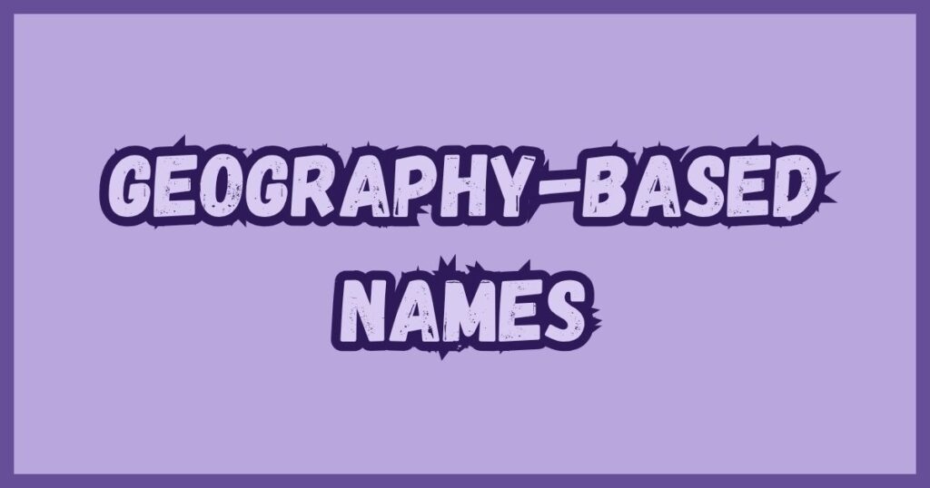 Geography-Based Names