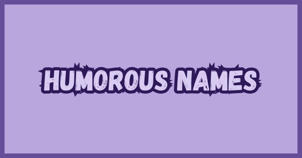 Humorous Names