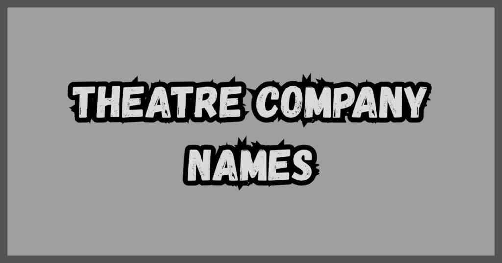 Theatre Company Names
