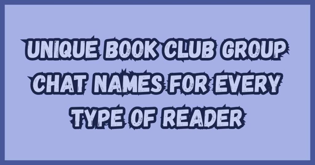 Unique Book Club Group Chat Names for Every Type of Reader