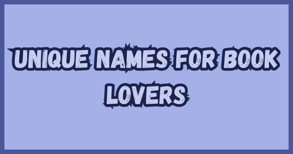 Unique Names for Book Lovers