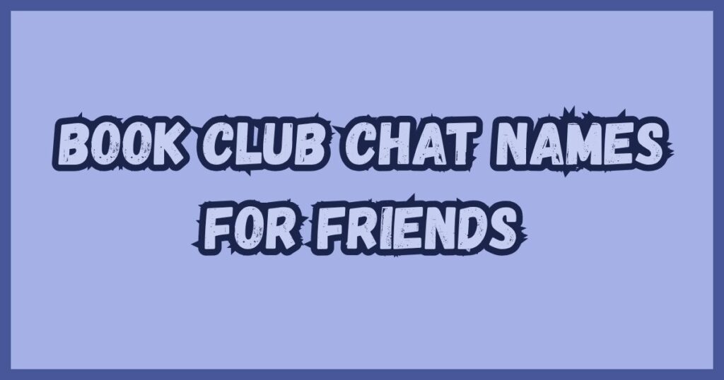 Book Club Chat Names for Friends