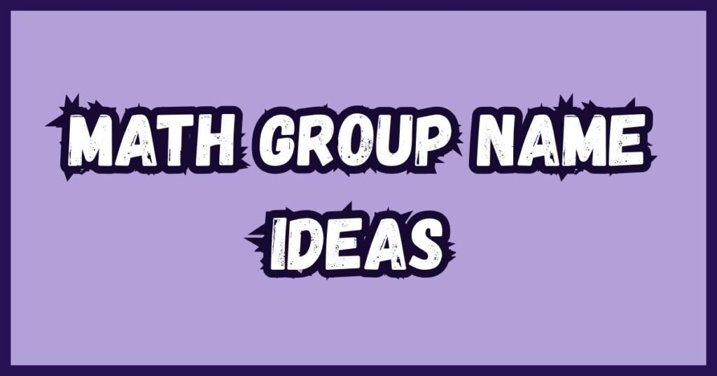 Math Group Name Ideas