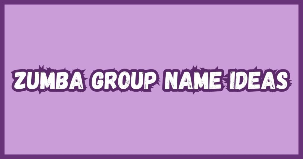 Zumba Group Name Ideas