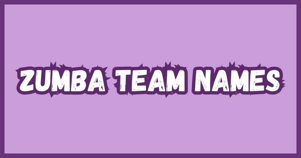Zumba Team Names