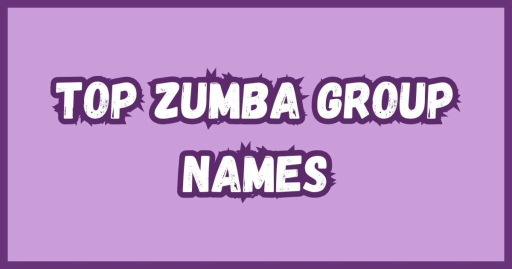 Top Zumba Group Names
