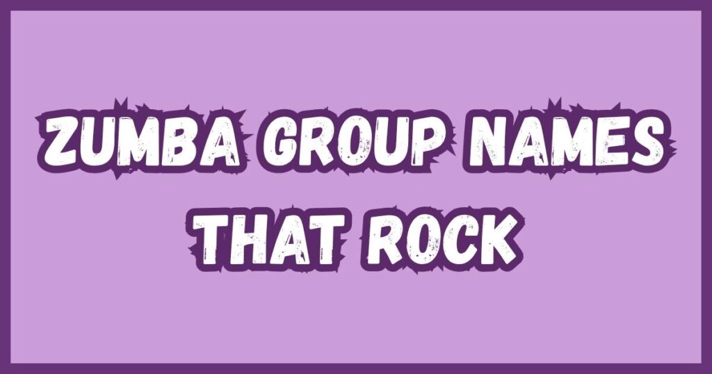 Zumba Group Names That Rock