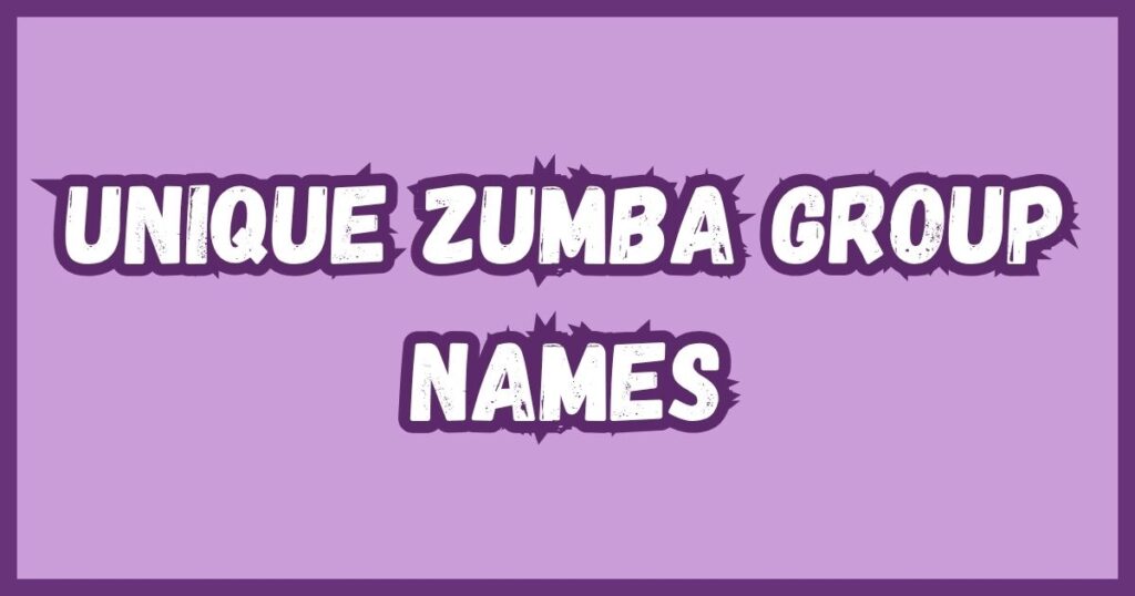 Unique Zumba Group Names