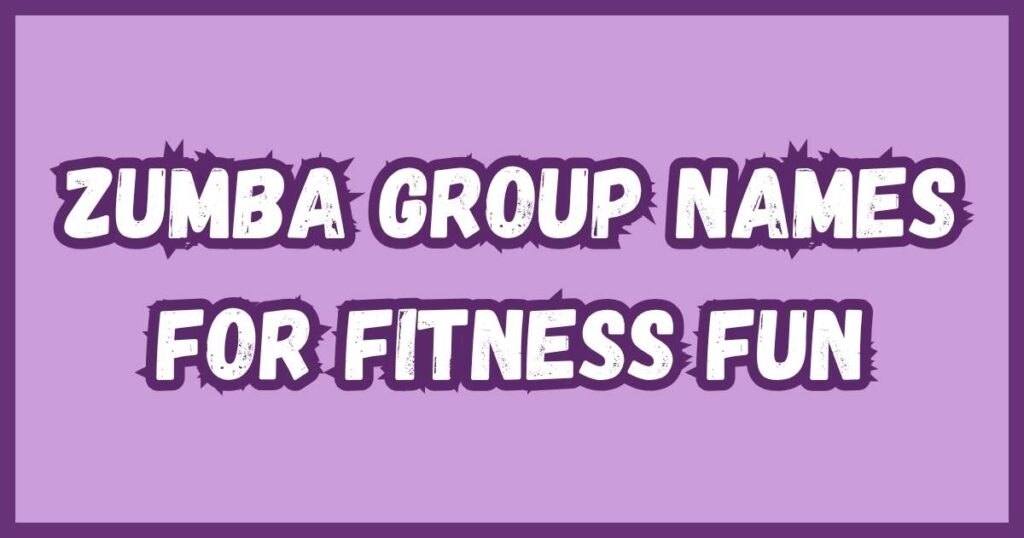 Zumba Group Names for Fitness Fun