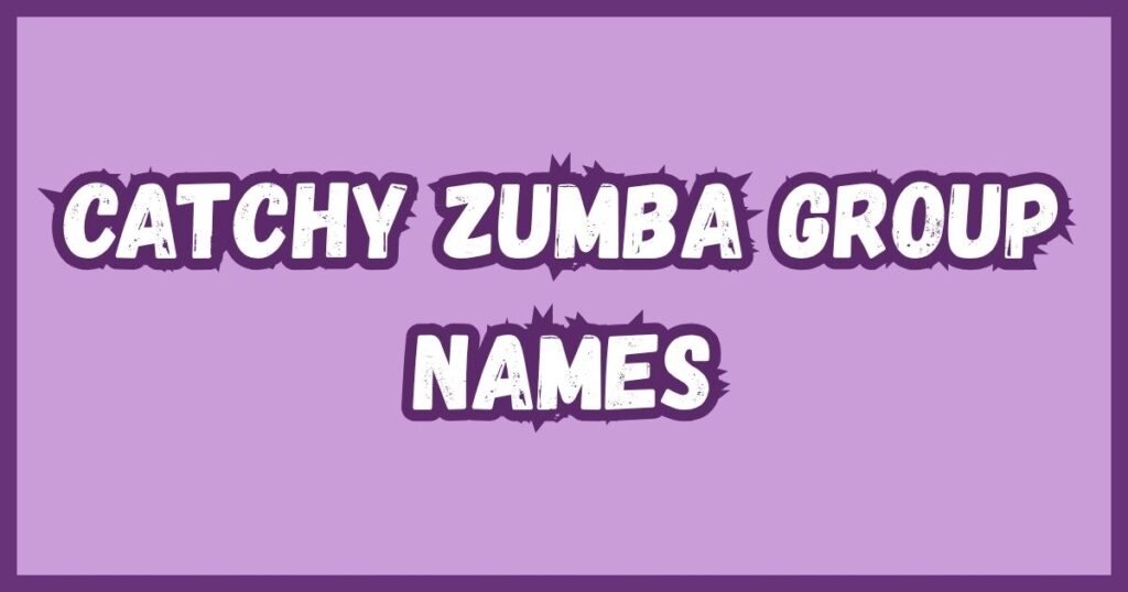 Catchy Zumba Group Names