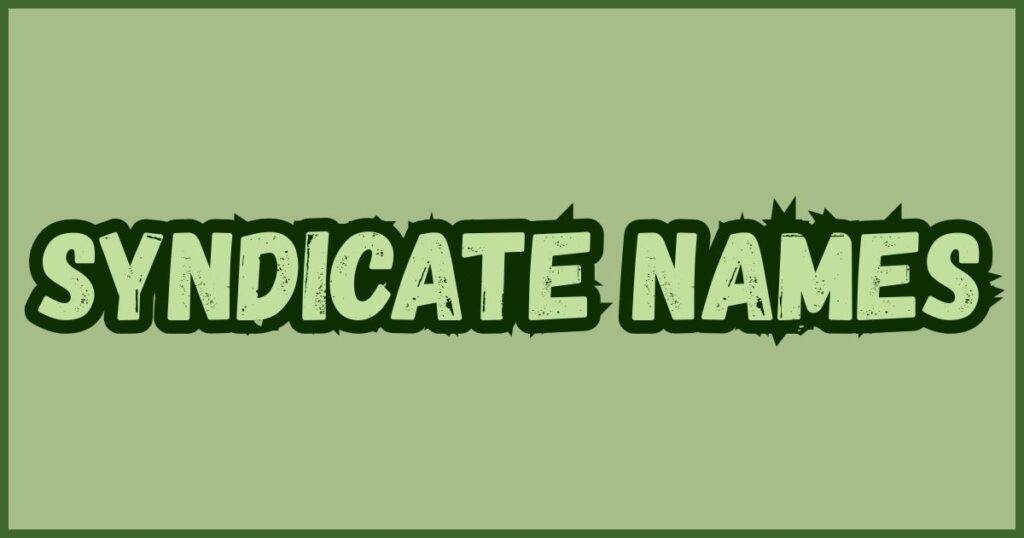 Syndicate Names