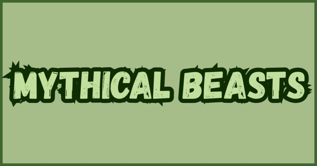 Mythical Beasts