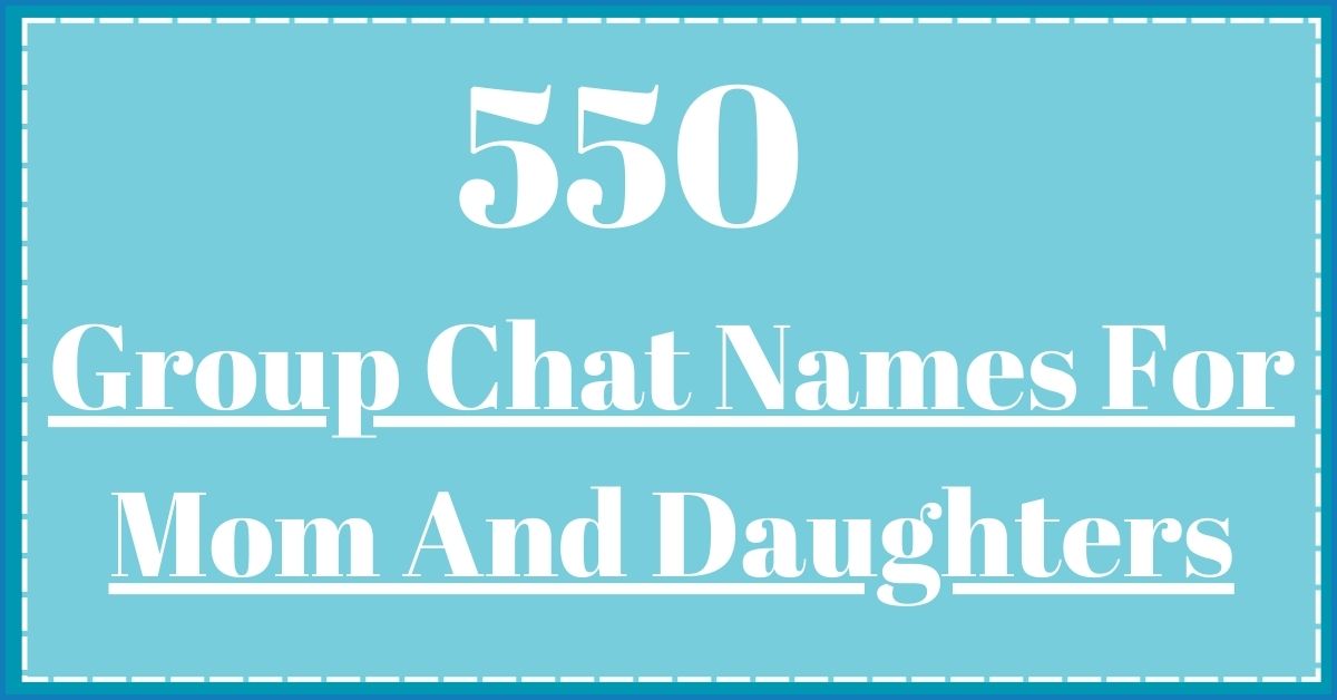 group chat names for mom and daughters