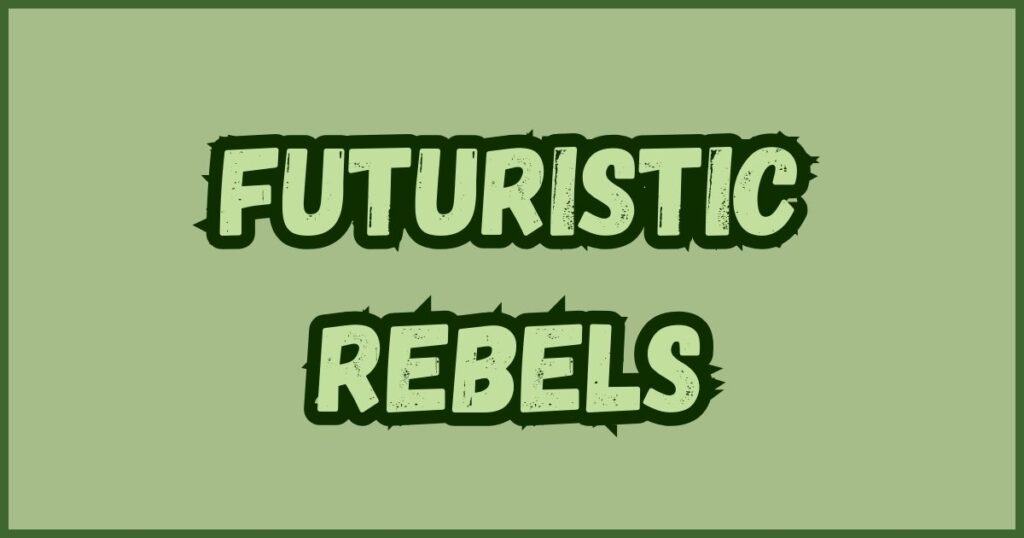 Futuristic Rebels