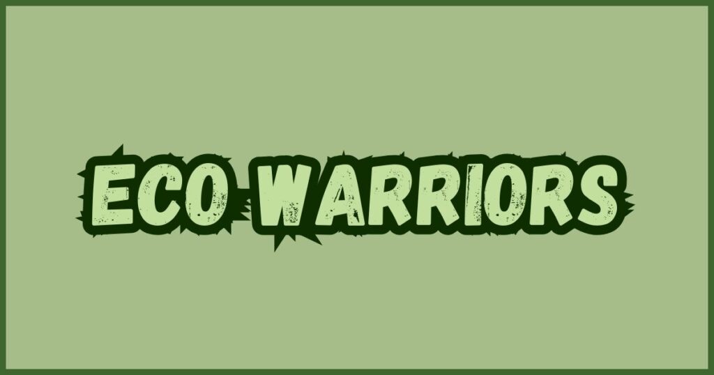 Eco Warriors