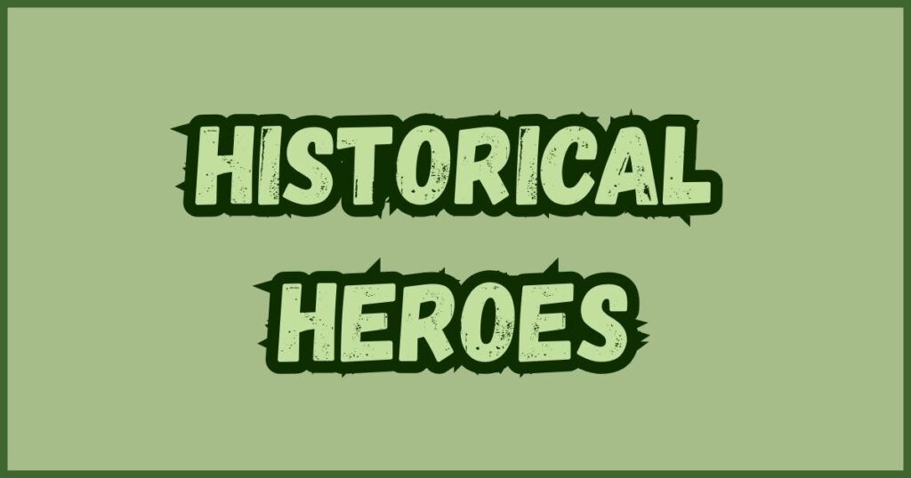 Historical Heroes