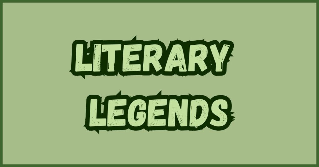 Literary Legends
